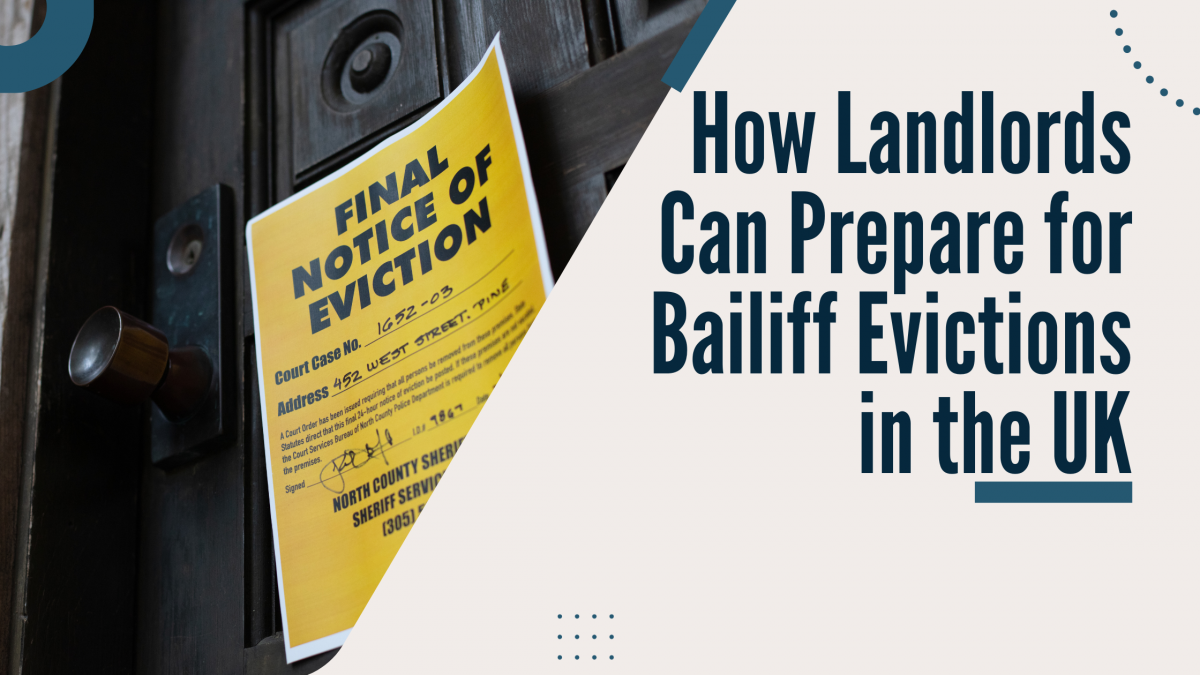 A Comprehensive Guide: How Landlords Can Prepare for Bailiff Evictions in the UK